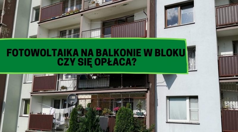 Fotowoltaika na balkonie w bloku - czy się opłaca, jakie są koszty (3)