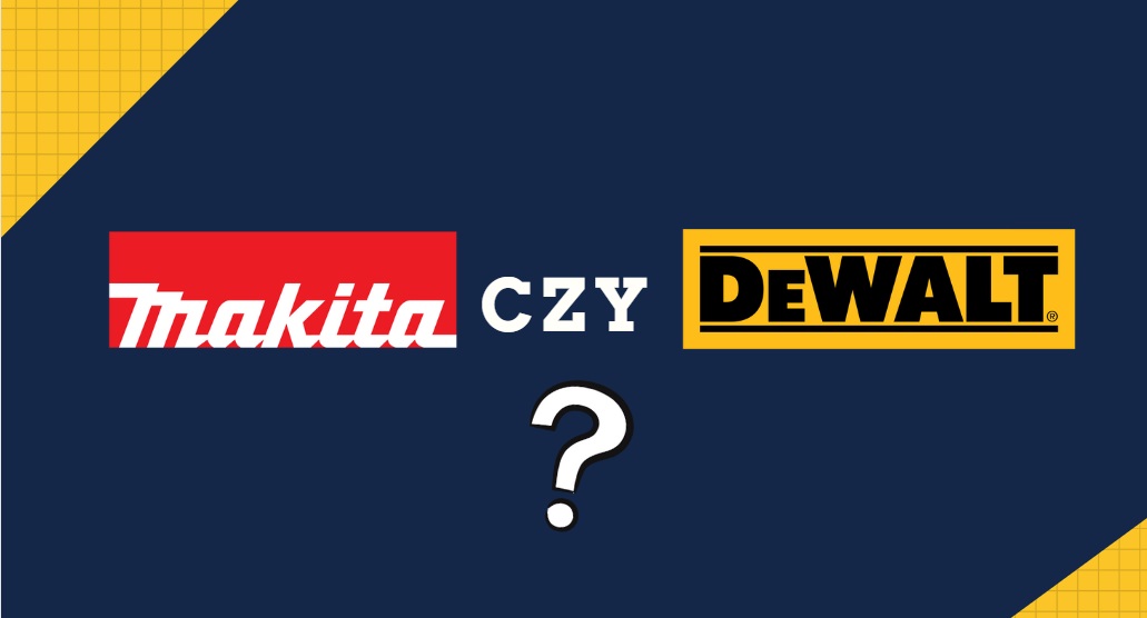 Porównywarka - Makita czy DeWalt Opinie klientów na forum