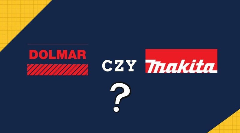 Porównywarka – Dolmar czy Makita? Sprawdzamy opinie na forum